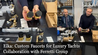 Elka: Custom Faucets for Luxury Yachts | Collaboration with Ferretti Group