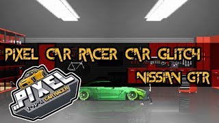 How To Glitch Out The Cars - Pixel Car Racer (Nissan GTR)