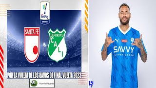 Santa Fe va por su revancha ante Cali Vuelta Copa Betplay 2023 | Al Hilal quiere Fichar a Neymar Jr.