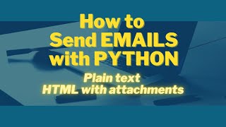 How to Send Emails with Python: Plain text, HTML with attachments