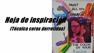 Hoja de inspiración: Colores (Tecnica ceras derretidas)