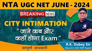 UGC NET City Intimation 2024 Out | UGC NET Admit Card | UGC NET JUNE 2024 Exam Date | RK Dubey