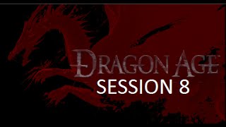 Dragon Age RPG - Adventure : Session 8