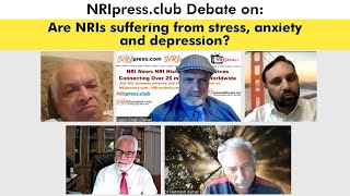 Are NRIs suffering from stress, anxiety and depression? | NRIpress.club Debate