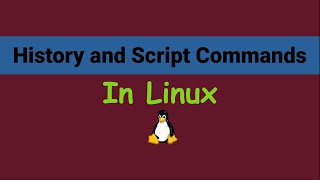 Linux History and Script Commands