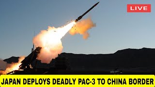 CHINA IS DONE! Japan deploys Patriot PAC-3 Missile to its border