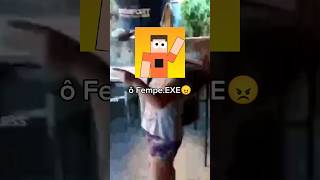 Fempe.EXE olha oque eu vou fazer na sua cara #kkk #meme #edit #corre #shorts