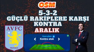 OSM 2023 ARALIK GÜNCEL 5-3-2 GÜÇLÜ TAKIMLARA KONTRA ATAK ! ONLİNE SOCCER MANAGER