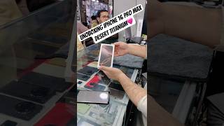 Unboxing iPhone 16 Pro Max Desert titanium ❤️#16promax #unboxing #trending #shorts