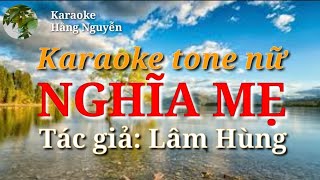 Karaoke tone nữ NGHĨA MẸ - tác giả: Lâm Hùng