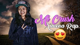 💖 Mi Crush 😍 (Rap Romántico 2019) Ximena Rap + [LETRA]