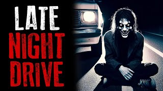 "Late Night Drive" CreepyPasta Scary Story