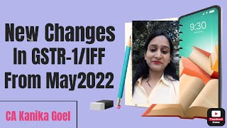 GSTR 1/IFF new changes from May 2022 I New changes in GSTR-1/IFF filing I Update in interface I