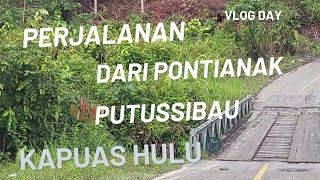 PERJALANAN DARI PONTIANAK PUTUSSIBAU KAPUAS HULU #perjalanan #jalanaspal