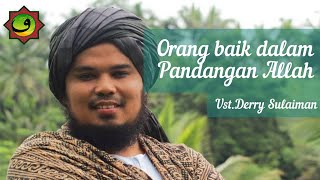 Ust.Derry Sulaiman - Orang baik dalam pandangan Allah