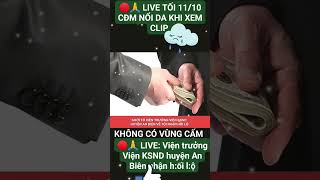 🔴🙏 LIVE SÁNG 12/10: V:iện tr:ưởng V:iện KSND huyện An Biên nh:ận h:ối l:ộ