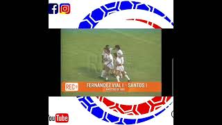 📺 Fernández Vial vs Santos ⚽ Año 1989 - Partido Amistoso 🇨🇱