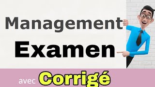 Management S1 Examen avec le Corrigé