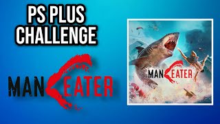 PS Plus Challenge | Maneater (January 2021)