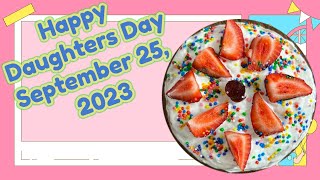 Happy Daughters Day 2023/September 25, 2023, Daughters Day/Daughters is a blessing