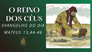 EVANGELHO DO DIA 31/07/2024 - MATEUS 13,44-46 - O REINO DOS CÉUS