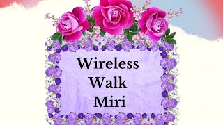 Wireless Walk Miri