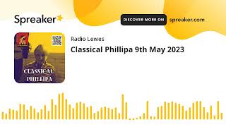 Classical Phillipa 9th May 2023