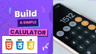 Build a simple calculator using HTML, CSS and JavaScript {JavaScript tutorial for beginners}