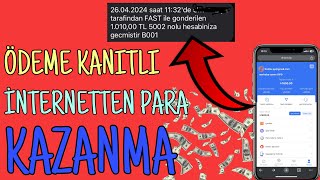 İnternetten Para Kazanma Ödeme Kanıtlı 1000 Tl Kazanma 2024