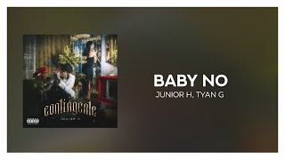 Junior H, Tyan G - ‎Baby No  [ Letra/Lyrics ]