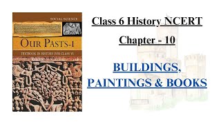 BUILDINGS, PAINTINGS AND BOOKS || Full Chapter Explanation || NCERT Class 6 History Chapter 10