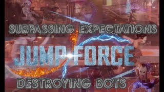 💕[Surpassing Expectations] Jump FORCE Slaying Bots