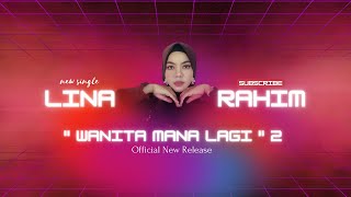 Lina Rahim - Wanita Mana Lagi (OFFICIAL LYRIC VIDEO)