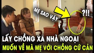 Cảnh Lấy Chồng Xa Mẹ Ốm Về Thăm Mẹ Thì Chồng Gia Trưởng Không Cho Về  | Tin 4s