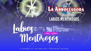 Labios Mentirosos (Lyric Video) - La Arrolladora Banda El Limón De René Camacho