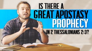 Is The "Great Apostasy" Prophesied in the Bible? [2 Thessalonians 2:3]