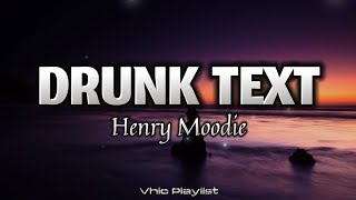 Drunk Text - Henry Moodie (Lyrics)