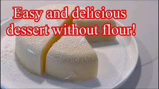 Easy and delicious dessert with four! No oven!