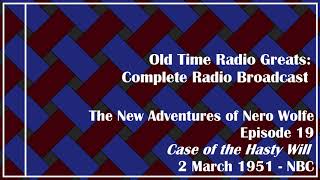 Old Time Radio Greats:  The New Adventures of Nero Wolfe - Case of the Hasty Will