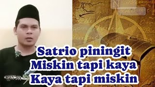 Satrio piningit miskin tapi kaya. kaya tapi miskin