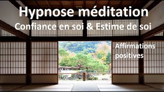 Confiance en soi et estime de soi par les affirmations positives   Hypnose relaxation