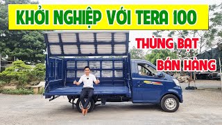 Khởi Nghiệp Dễ Dàng Với Xe Tải Tera 100 - Thùng Mui Bạt Bán Hàng