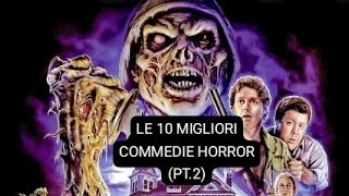 LE 10 COMMEDIE HORROR MIGLIORI DI SEMPRE (PT.2)