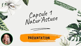 🌿Astuces de Naturopathie 🍀 - Présentation des capsules Natur'Astuce