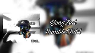 YvngZed- HumbleChild (UNMIXED)