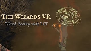 The Wizards VR - Mixed Reality with LIV