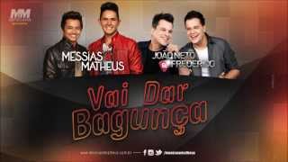 Messias e Matheus -  Vai dar bagunça part.-João Neto e Frederico