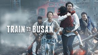 Train to Busan (2016) Movie Updates || Gong Yoo, Jung Yu-mi, Ma Dong-seok | Review & Facts