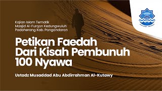 [Live] Petikan Faedah Dari Kisah Pembunuh 100 Nyawa - Ustadz Musaddad Abu Abdirrahman Al-Kutawy