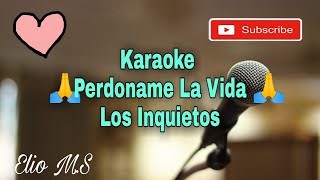 Karaoke 2021 - Perdoname La Vida - Los Inquietos Del Vallenato - Nelson Velasquez  #NelsonVelasquez